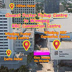 Closest Winnipeg Poster Pickup Centre - Right Across from RBC Convention Centre